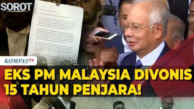 Najib Razak Divonis 15 Tahun Penjara Kasus 1MDB, Denda Rp 48 T!